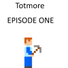 Totmore Episode One
