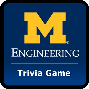 Michigan Engineering Trivia
