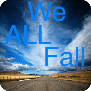 We ALL Fall Down