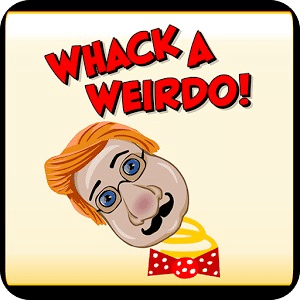Whack A Weirdo!
