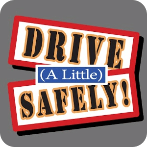 Drive (A Little) Safely