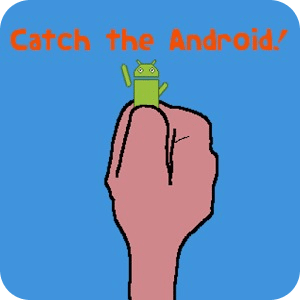 Catch The Android!