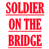 Soldier On The Bridge
