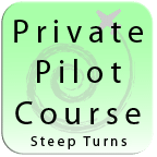 Private Pilot - Steep Turns