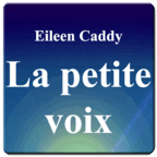 La petite voix - Eileen Caddy