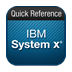 Quick Reference: IBM System x