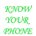 Know Your Phone