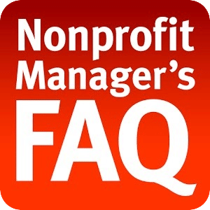 Nonprofit Manager’s FAQ