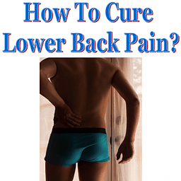 How To Cure Lower Back P...