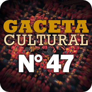 Gaceta Cultural N° 47