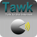 Tawk - Talk to the Internet