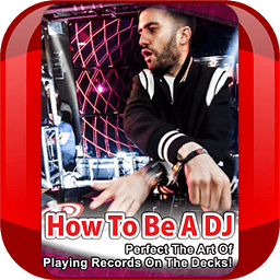 How To Be A DJ