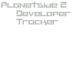 Planetside Dev Tracker (Beta)
