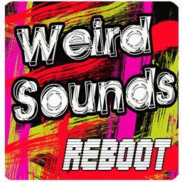 Weird Sounds Reboot