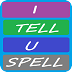 I Tell You Spell