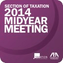 ABA Tax 2014 Midyear Meeting