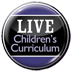 LIVE Children&#39;s Curriculum