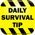 Daily Survival Tip