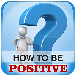 How to be Positive