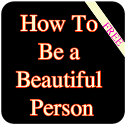 How To Be A Beautiful Pe...