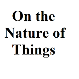 On the Nature of Things