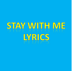 Stay With Me Lyrics