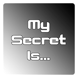 My Secret Is...