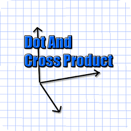 Dot and Cross Product So...