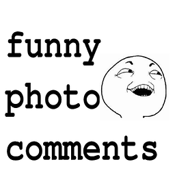 Funny Photo Comments