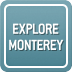 Explore Monterey