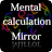 Mental calculation Mirror