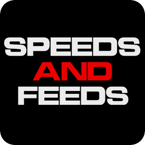 Speeds and Feeds