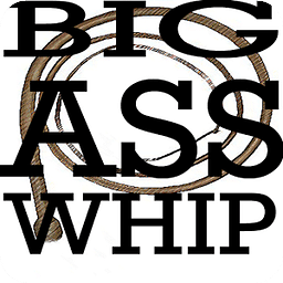 Big Ass Whip! Free Editi...