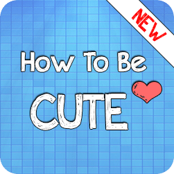 How To Be Cute 1