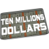 Ten Millions Dollars（千万美元）