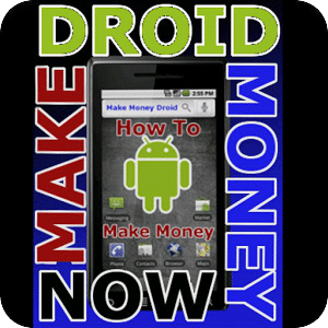 Make Money With Your Droid!
