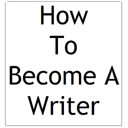 How To Become a Writer