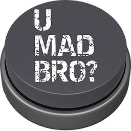 You Mad Bro Button