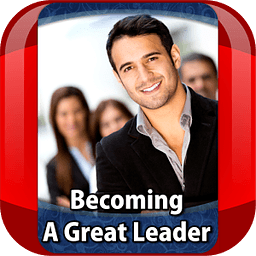 Becoming A Great Leader