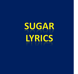 Sugar Lyrics