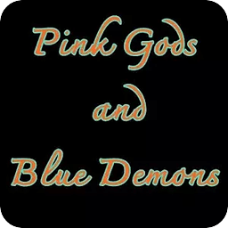 Pink Gods and Blue Demon...