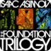 ISAAC ASIMOV Foundation Trilog