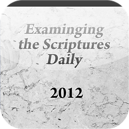 EXAMINING THE SCRIPTURES DAILY