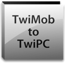 TwiMob to TwiPC