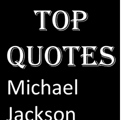 Top Quotes Michael Jackson