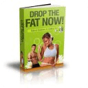 Drop The Fat Now