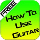 How To Use Guitar