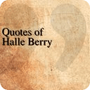 Quotes - Halle Berry