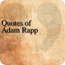 Quotes of Adam Rapp