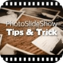 Photo Slide Show-Tips&amp;Trick